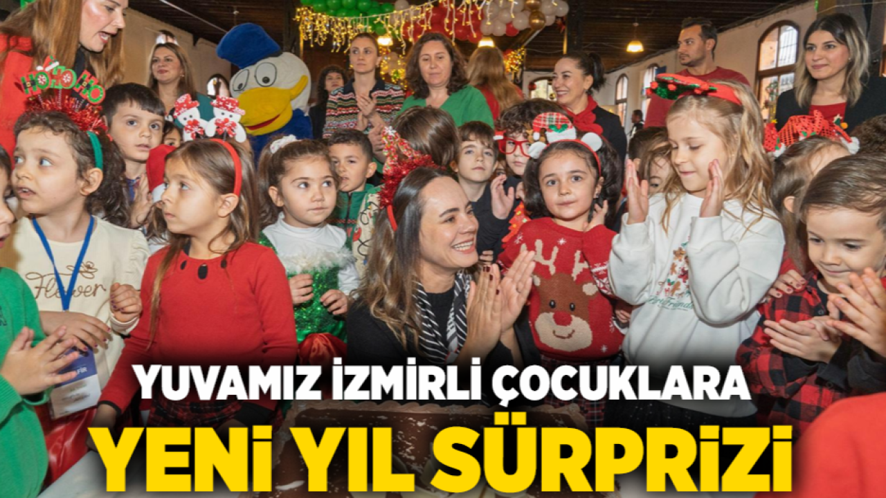 Yuvamız İzmirli çocuklara yeni yıl sürprizi