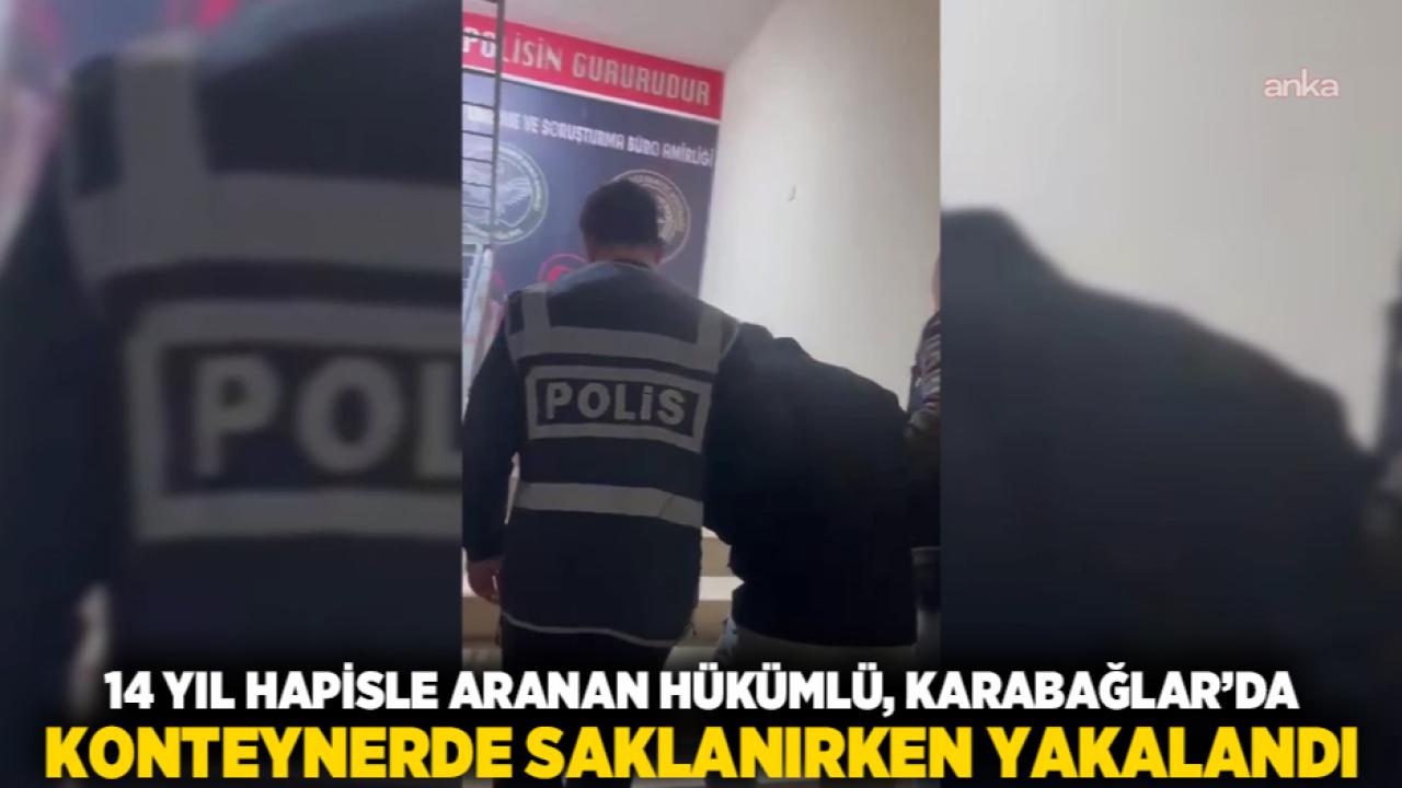 14 Yıl Hapisle Aranan Hükümlü, Karabağlar’da Konteynerde Saklanırken Yakalandı