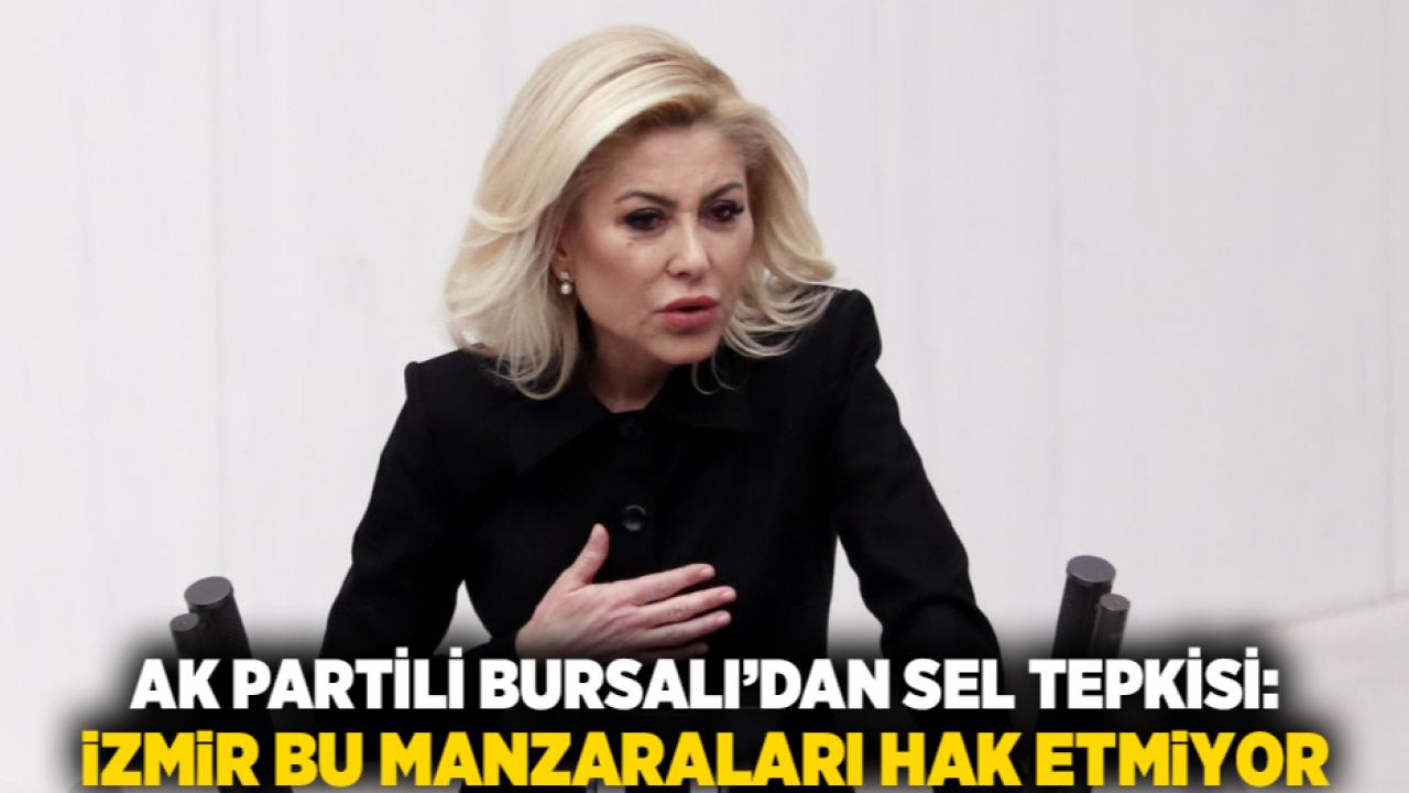 AK Partili Bursalı’dan Sel Tepkisi: İzmir Bu Manzaraları Hak Etmiyor