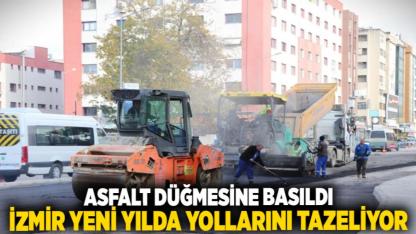 Asfalt düğmesine basıldı: İzmir yeni yılda yollarını tazeliyor