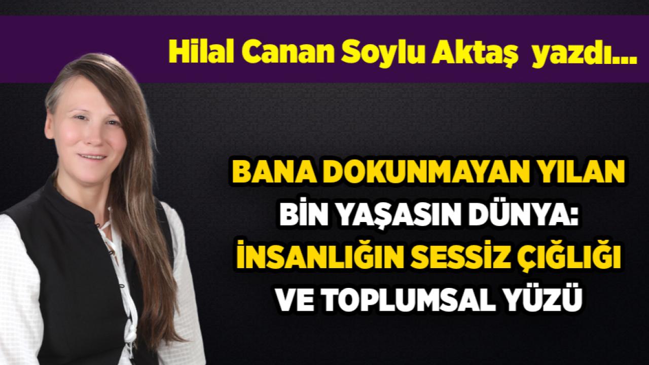 Bana Dokunmayan Yılan Bin Yaşasın Dünya: İnsanlığın Sessiz Çığlığı ve Toplumsal Yüzü