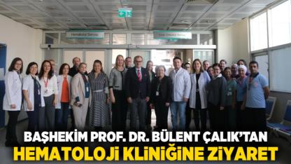 Başhekim Prof. Dr. Bülent Çalık’tan Hematoloji Kliniğine Ziyaret