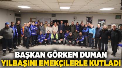 Başkan Görkem Duman yılbaşını emekçilerle kutladı