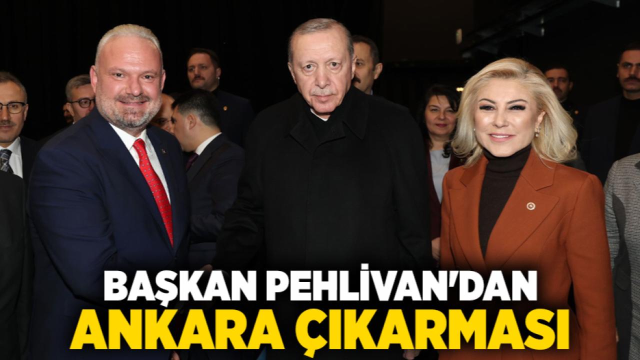 Başkan Pehlivan'dan Ankara çıkarması