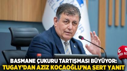 Basmane Çukuru Tartışması Büyüyor: Tugay’dan Aziz Kocaoğlu’na Sert Yanıt