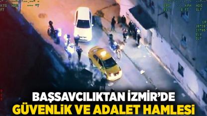 Başsavcılıktan İzmir’de Güvenlik ve Adalet Hamlesi