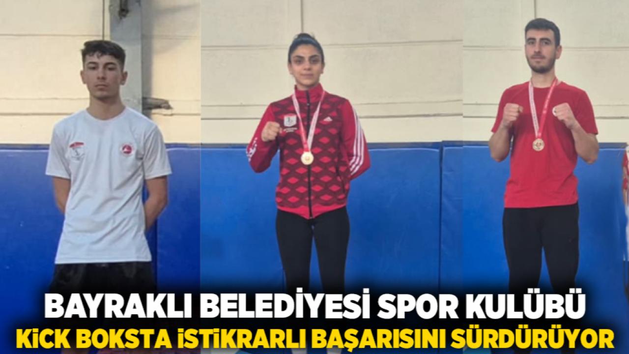 Bayraklı Belediyesi Spor Kulübü Kick Boksta İstikrarlı Başarısını Sürdürüyor