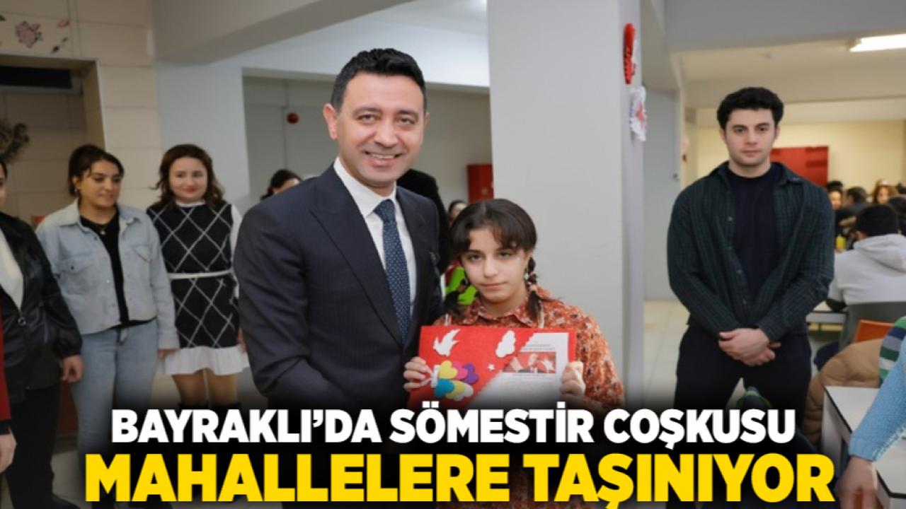 Bayraklı’da sömestir coşkusu mahallelere taşınıyor