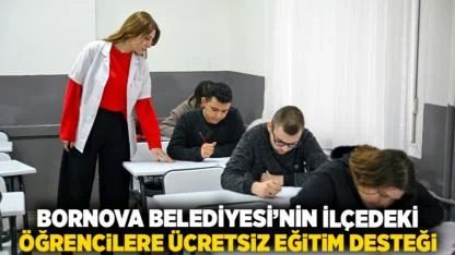 Bornova Belediyesi’nin ilçedeki öğrencilere ücretsiz eğitim desteği