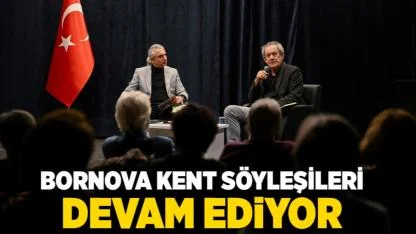 Bornova Kent Söyleşileri devam ediyor