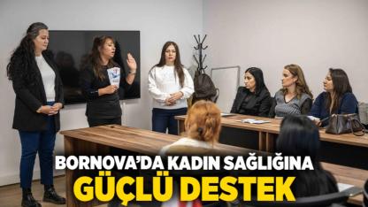 Bornova’da kadın sağlığına güçlü destek