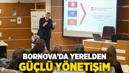 Bornova’da yerelden güçlü yönetişim