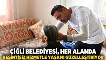 Çiğli Belediyesi, Her Alanda Kesintisiz Hizmetle Yaşamı Güzelleştiriyor