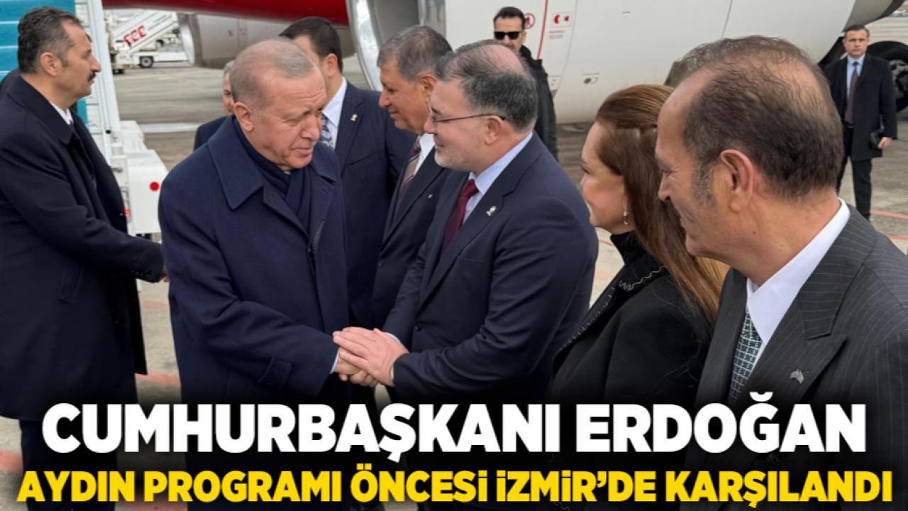 Cumhurbaşkanı Erdoğan Aydın Programı Öncesi İzmir’de Karşılandı