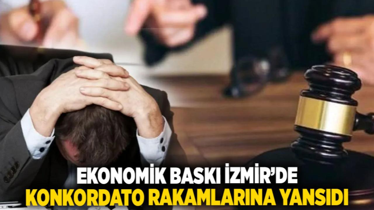 Ekonomik Baskı İzmir’de Konkordato Rakamlarına Yansıdı