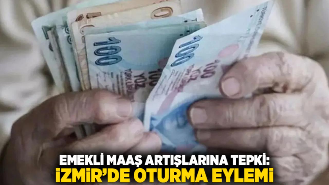 Emekli Maaş Artışlarına Tepki: İzmir’de Oturma Eylemi