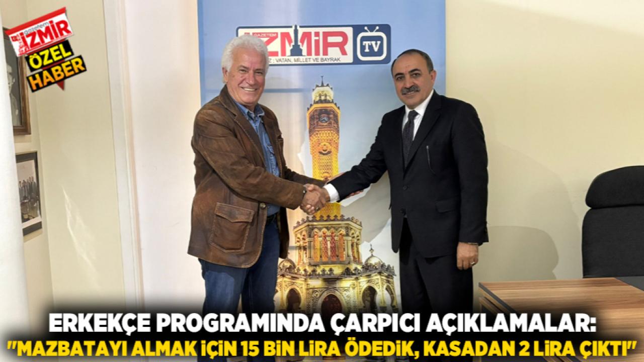 Erkekçe Programında Çarpıcı Açıklamalar: "Mazbatayı Almak İçin 15 Bin Lira Ödedik, Kasadan 2 Lira Çıktı"