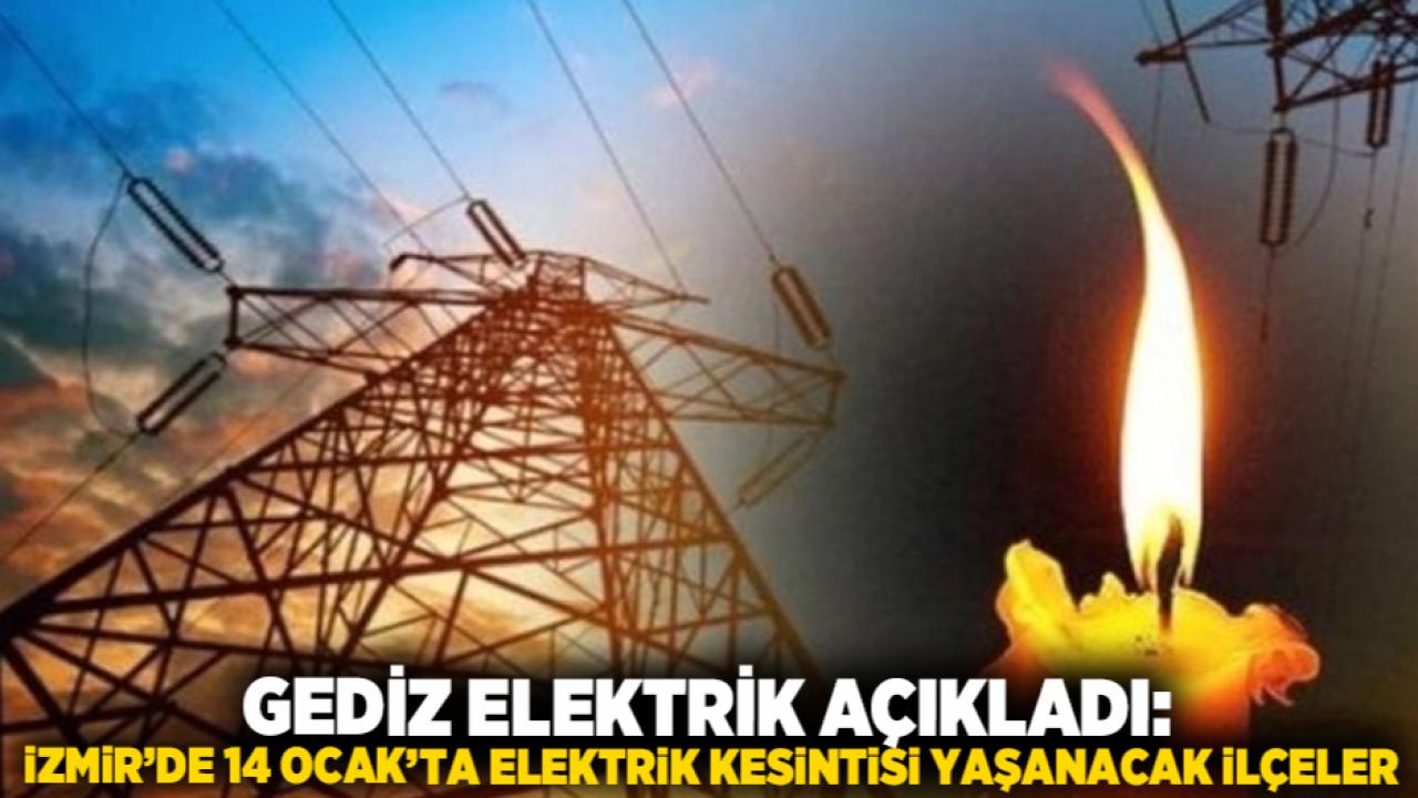 Gediz Elektrik Açıkladı: İzmir’de 14 Ocak’ta Elektrik Kesintisi Yaşanacak İlçeler