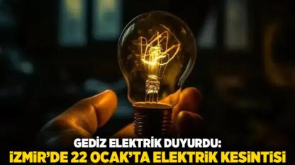 Gediz Elektrik Duyurdu: İzmir’de 22 Ocak’ta Elektrik Kesintisi