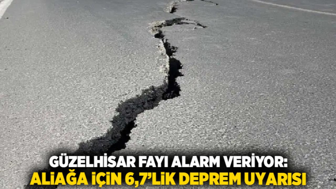 Güzelhisar Fayı Alarm Veriyor: Aliağa İçin 6,7’lik Deprem Uyarısı