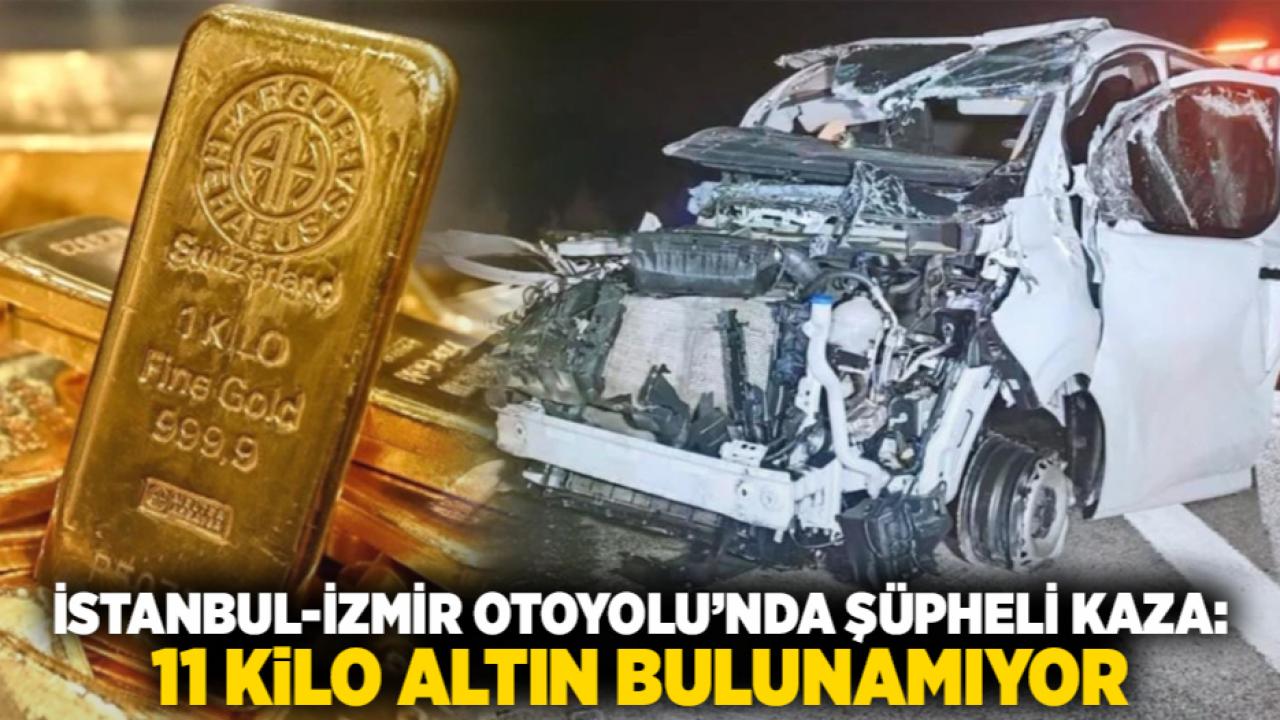 İstanbul-İzmir Otoyolu’nda Şüpheli Kaza: 11 Kilo Altın Bulunamıyor