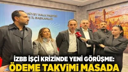 İzBB İşçi Krizinde Yeni Görüşme: Ödeme Takvimi Masada