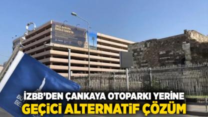 İZBB'den Çankaya otoparkı yerine geçici alternatif çözüm