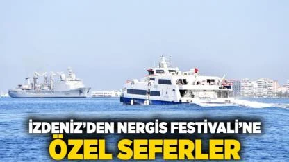 İZDENİZ’den Nergis Festivali’ne özel seferler