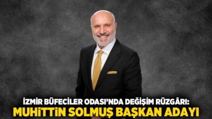 İzmir Büfeciler Odası’nda Değişim Rüzgârı: Muhittin Solmuş Başkan Adayı
