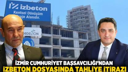 İzmir Cumhuriyet Başsavcılığı’ndan İZBETON dosyasında tahliye itirazı