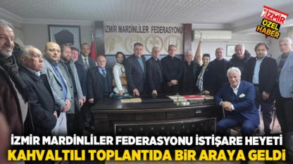 İzmir Mardinliler Federasyonu İstişare Heyeti Kahvaltılı Toplantıda Bir Araya geldi