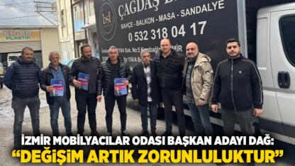 İzmir Mobilyacılar Odası Başkan Adayı Dağ: “Değişim Artık Zorunluluktur”