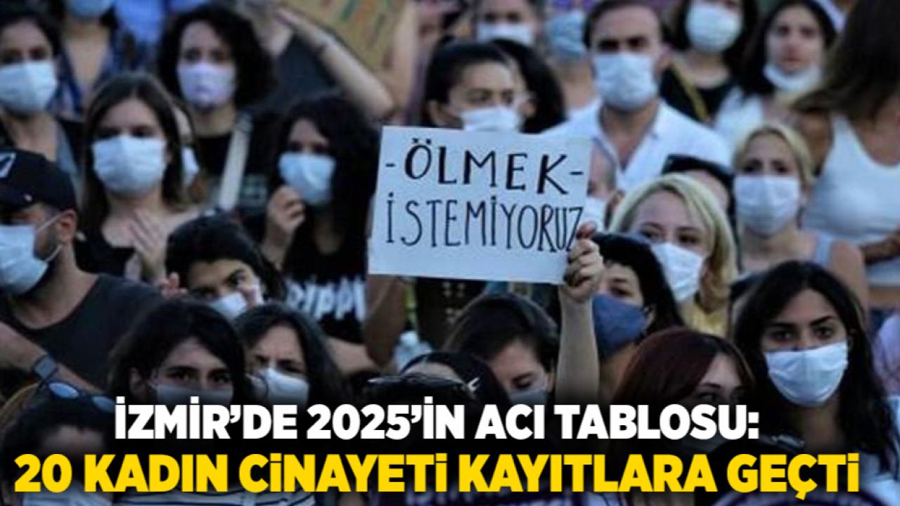 İzmir’de 2025’in Acı Tablosu: 20 Kadın Cinayeti Kayıtlara Geçti