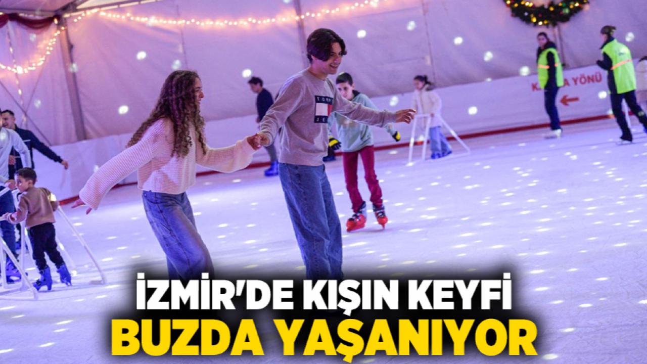 İzmir'de kışın keyfi buzda yaşanıyor