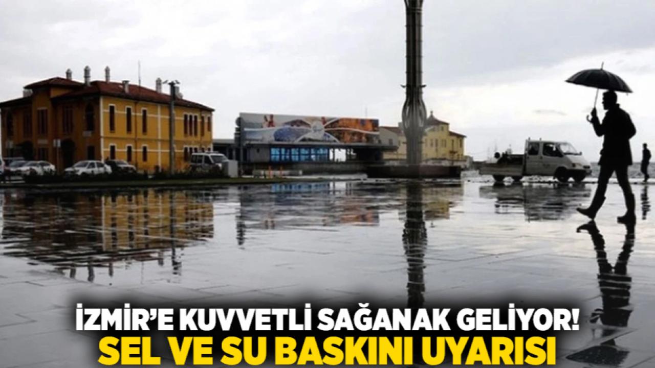 İzmir’e Kuvvetli Sağanak Geliyor! Sel ve Su Baskını Uyarısı