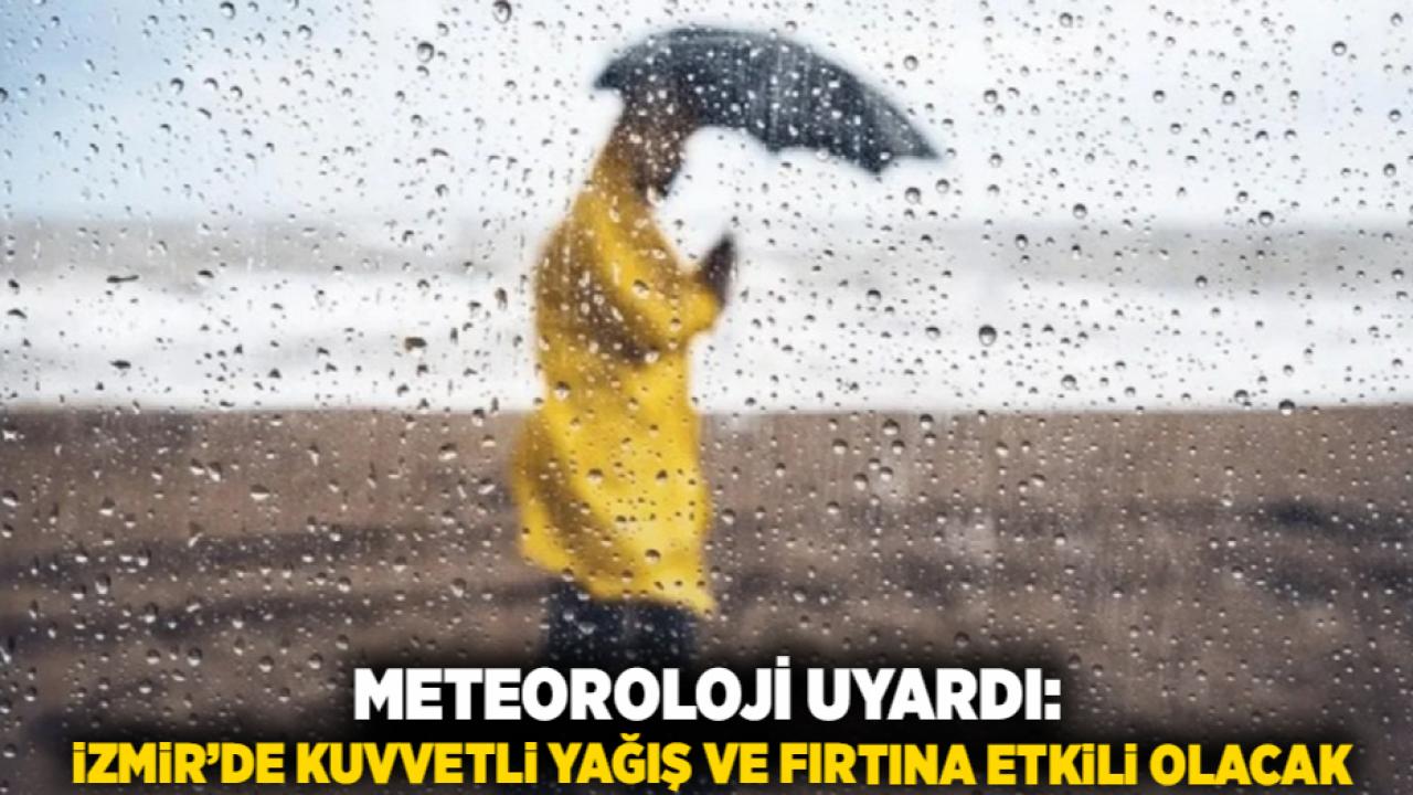 İzmir'e sarı kodlu uyarı!