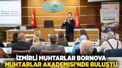 İzmirli muhtarlar Bornova Muhtarlar Akademisi’nde buluştu