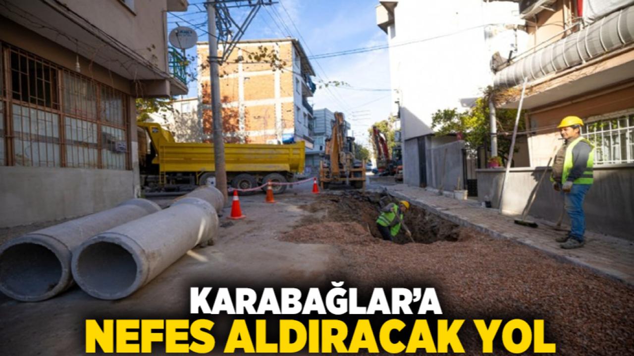 Karabağlar’a nefes aldıracak yol