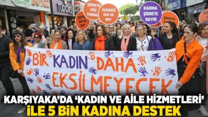 Karşıyaka’da ‘Kadın ve Aile Hizmetleri’ ile 5 bin kadına destek
