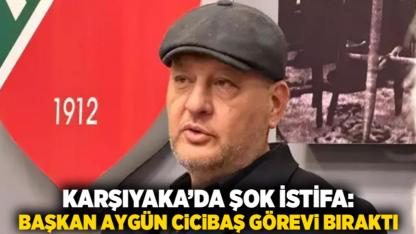 Karşıyaka’da Şok İstifa: Başkan Aygün Cicibaş Görevi Bıraktı