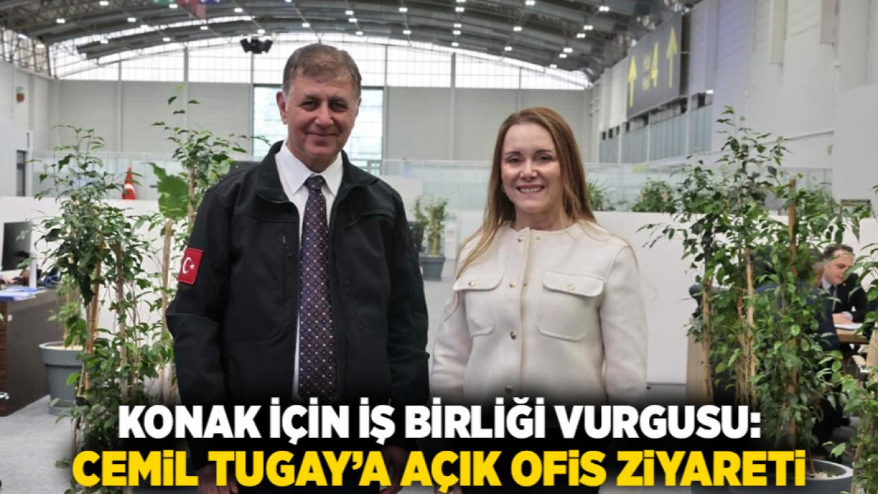 Konak için iş birliği vurgusu: Cemil Tugay’a Açık Ofis ziyareti