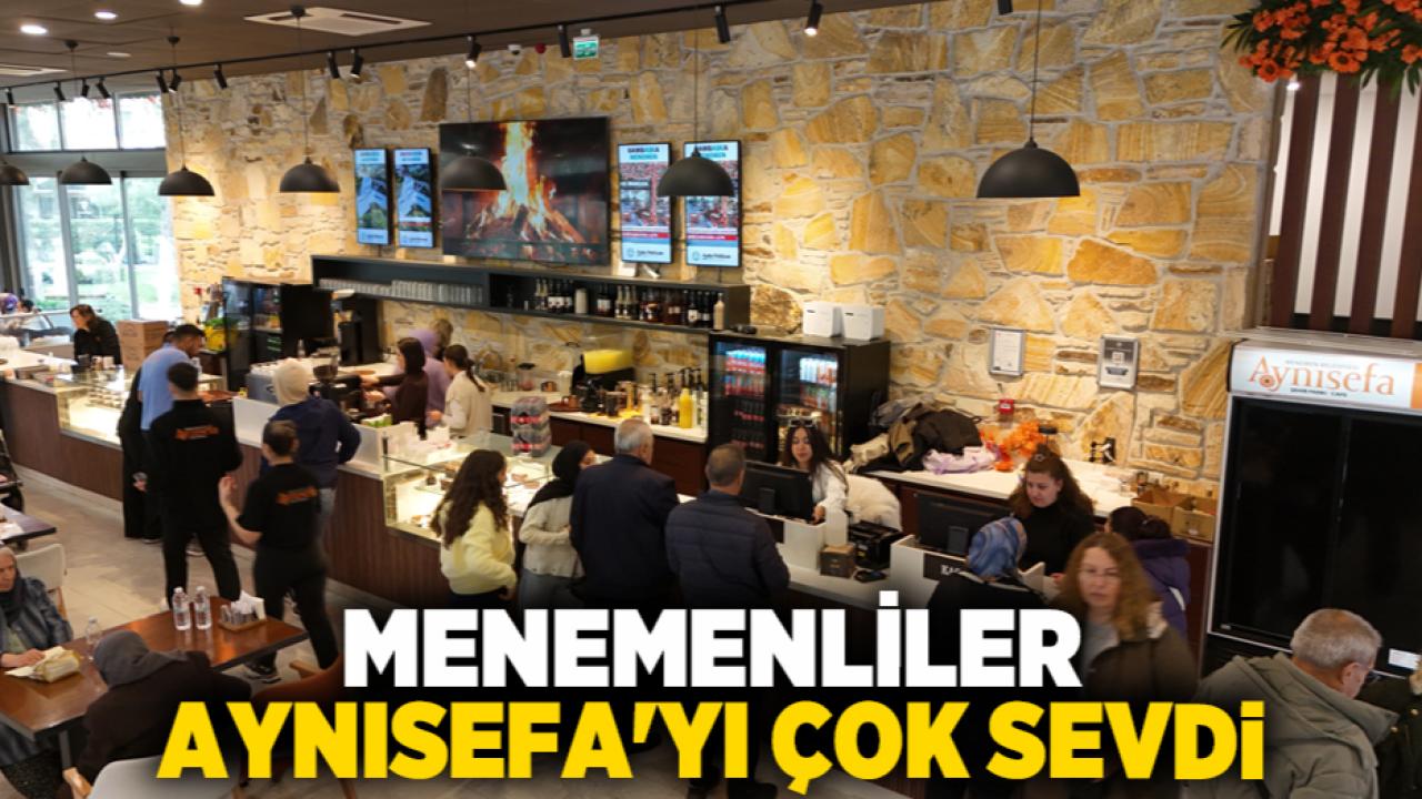 Menemenliler Aynısefa'yı çok sevdi