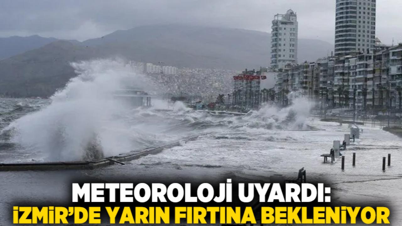 Meteoroloji Uyardı: İzmir’de Yarın Fırtına Bekleniyor