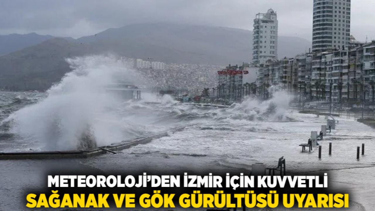 Meteoroloji’den İzmir İçin Kuvvetli Sağanak ve Gök Gürültüsü Uyarısı