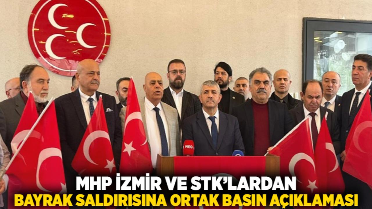 MHP İzmir ve STK’lardan Bayrak Saldırısına Ortak Basın Açıklaması