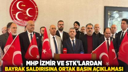 MHP İzmir ve STK’lardan Bayrak Saldırısına Ortak Basın Açıklaması