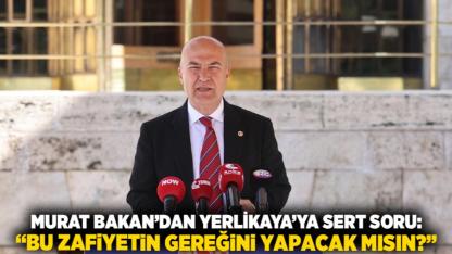 Murat Bakan’dan Yerlikaya’ya Sert Soru: “Bu Zafiyetin Gereğini Yapacak mısın?”