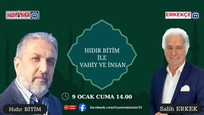 Hıdır Bitim ile “Vahiy ve İnsan” Programının Konuğu Salih Erkek Olacak