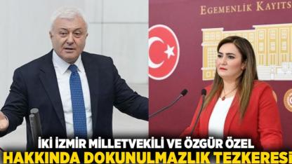İki İzmir milletvekili ve Özgür Özel hakkında dokunulmazlık tezkeresi