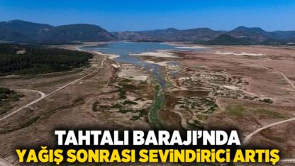 Tahtalı Barajı’nda Yağış Sonrası Sevindirici Artış